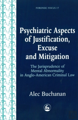 Bertrand.pt - Psychiatric Aspects Of Justification, Excuse And Mitigation In Anglo-American Criminal Law