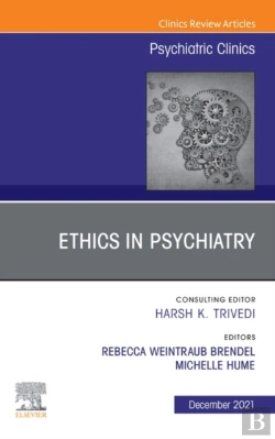 Bertrand.pt - Psychiatric Ethics, An Issue Of Psychiatric Clinics Of North America, E-Book