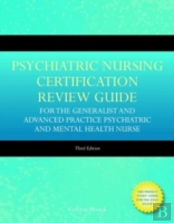 Bertrand.pt - Psychiatric Nursing Certification Review Guide For The Generalist And Advanced Practice Psychiatric And Mental Health Nurse