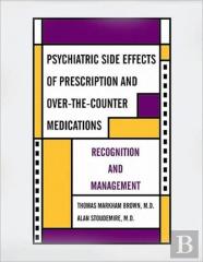 Psychiatric Side Effects Of Prescription And Over-The-Counter Medications