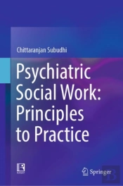 Psychiatric Social Work: Principles To Practice
