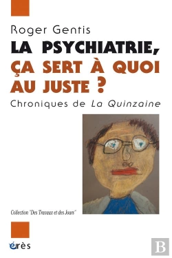 Bertrand.pt - Psychiatrie, Ca Sert A Quoi Au Juste  Ch