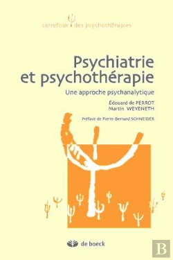 Bertrand.pt - Psychiatrie Et Psychotherapie ; Une Approche Psychanalytique