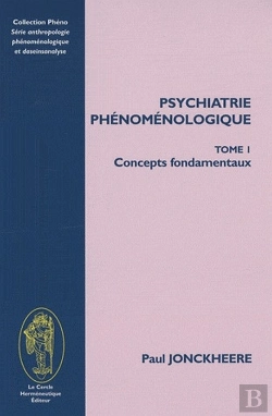 Bertrand.pt - Psychiatrie Phénoménologique Tome 1 ; Concept Fondamentaux