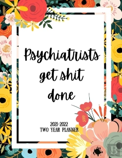 Bertrand.pt - Psychiatrists Get Shit Done 2021-2022 Two Year Planner