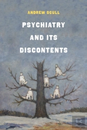 Psychiatry And Its Discontents