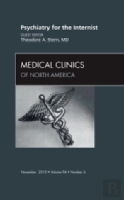 Psychiatry For The Internist, An Issue Of Medical Clinics Of North America