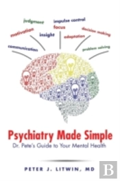 Psychiatry Made Simple: Dr. Pete'S Guide