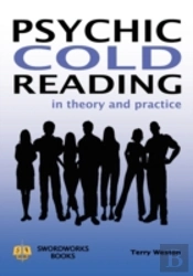 Psychic Cold Reading - In Theory And Pra