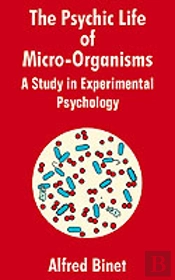 Psychic Life Of Micro-Organisms