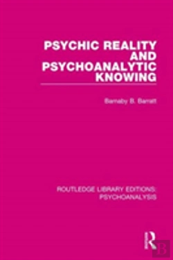 Bertrand.pt - Psychic Reality And Psychoanalytic Knowing