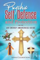 Psychic Self-Defense And Protection