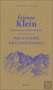 Psychisme Ascensionnel ; Entretiens Avec Fabrice Lardreau
