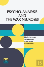 Psycho-Analysis And The War Neuroses