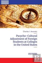 Psycho-Cultural Adjustment Of Foreign Students At Community Colleges In The United States
