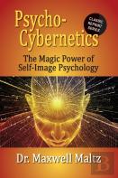 Psycho-Cybernetics The Magic Power Of Self Image Psychology