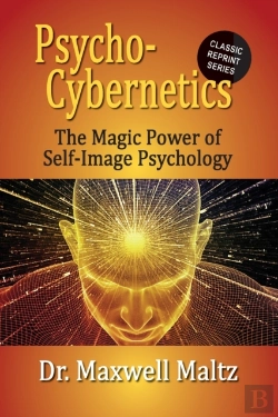 Bertrand.pt - Psycho-Cybernetics The Magic Power Of Self Image Psychology