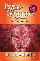 Psycho-Cybernetics The Search For Self-Respect