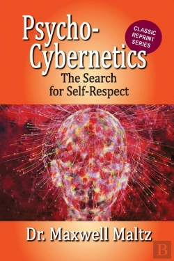 Bertrand.pt - Psycho-Cybernetics The Search For Self-Respect