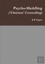 Psycho-Meddling ('Christian' Counselling)