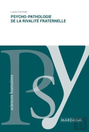 Psycho-Pathologie De La Rivalité Fraternelle