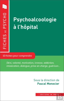 Bertrand.pt - Psychoalcoologie À L'Hôpital ; 10 Fiches Pour Comprendre