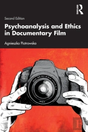 Psychoanalysis And Ethics In Documentary Film