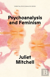 Psychoanalysis And Feminism