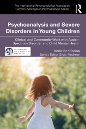Psychoanalysis And Severe Disorders In Young Children