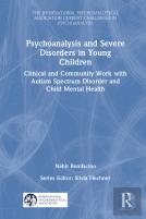 Psychoanalysis And Severe Disorders In Young Children