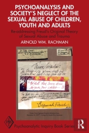 Psychoanalysis And Societyâ€™S Neglect Of The Sexual Abuse Of Children, Youth And Adults