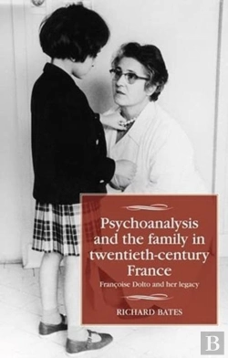 Bertrand.pt - Psychoanalysis And The Family In Twentieth-Century France