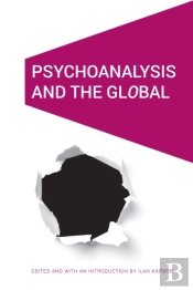 Psychoanalysis And The Global