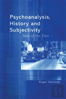 Psychoanalysis, History And Subjectivity