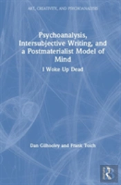 Psychoanalysis, Intersubjective Writing, And A Postmaterialist Model Of Mind
