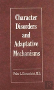 Psychoanalysis Of Character Disorders And The Study Of Ego Adaptation