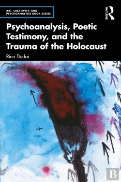 Bertrand.pt - Psychoanalysis, Poetic Testimony And The Trauma Of The Holocaust