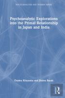 Psychoanalytic Explorations Into The Primal Relationship In Japan And India