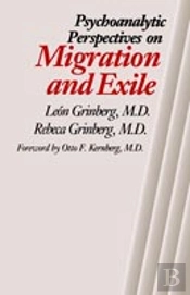 Psychoanalytic Perspectives On Migration And Exile
