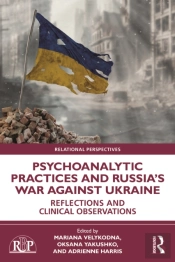 Psychoanalytic Practices And Russia'S War Against Ukraine