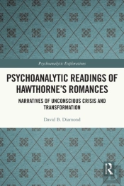Psychoanalytic Readings Of Hawthorneâ€™S Romances