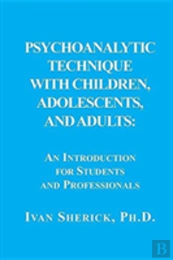 Bertrand.pt - Psychoanalytic Technique With Children, Adolescents, And Adults