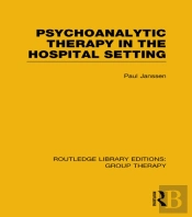 Psychoanalytic Therapy In The Hospital Setting (Rle: Group Therapy)