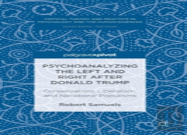 Psychoanalyzing The Left And Right After Donald Trump