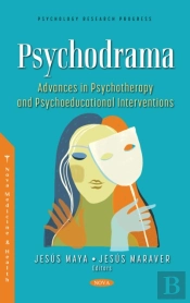 Psychodrama: Advances In Psychotherapy And Psychoeducational Interventions