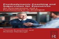 Psychodynamic Coaching And Supervision For Executives