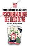 Psychogénéalogie Des Lieux De Vie ; Ces Lieux Qui Nous Habitent