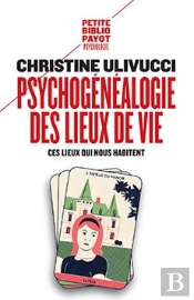 Psychogénéalogie Des Lieux De Vie ; Ces Lieux Qui Nous Habitent