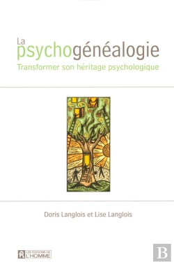 Bertrand.pt - Psychogénéalogie ; Transformer Son Héritage Psychologique