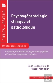 Psychogérontologie Clinique Et Pathologique ; 10 Fiches Pour Comprendre